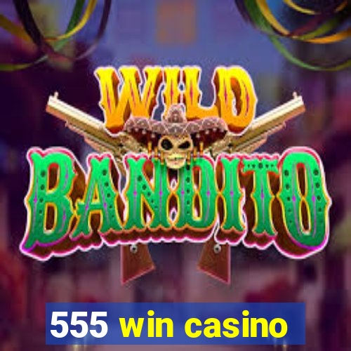 555 win casino